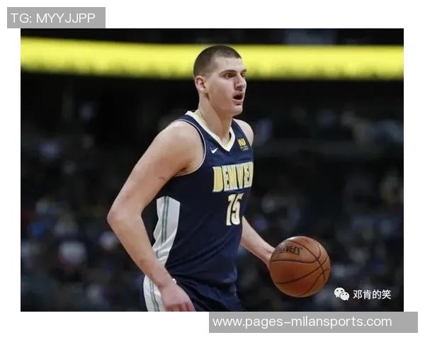 帕金斯热议申京表现独特小约基奇也难以匹敌的究极进化之路